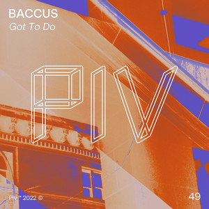 Baccus - Got To Do [PIV049]